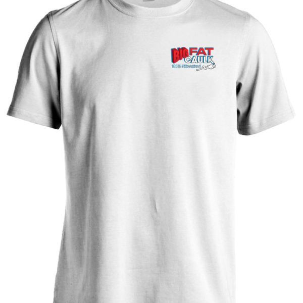 Big Fat Caulk T-Shirt